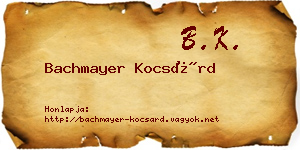 Bachmayer Kocsárd névjegykártya
